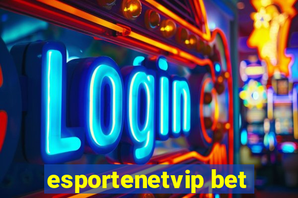 esportenetvip bet